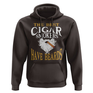 Cigar Lover Hoodie The Best Cigar Smokers Have Beards TS09 Dark Chocolate Print Your Wear
