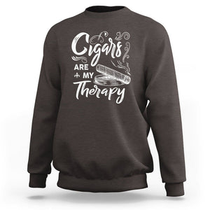 Cigar Lover Sweatshirt Cigars Are My Therapy Smoker Smoking TS09 Dark Chocolate Print Your Wear