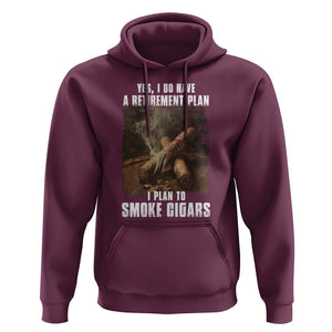 Cigar Smoker Retirement Hoodie I Plan To Smoke Cigars TS09 Maroon Print Your Wear