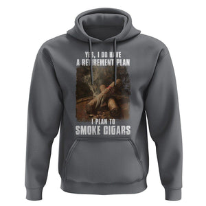 Cigar Smoker Retirement Hoodie I Plan To Smoke Cigars TS09 Charcoal Print Your Wear