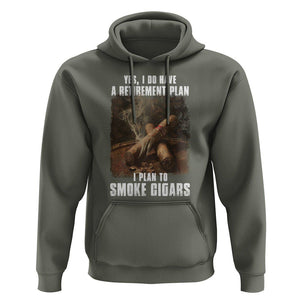 Cigar Smoker Retirement Hoodie I Plan To Smoke Cigars TS09 Military Green Print Your Wear