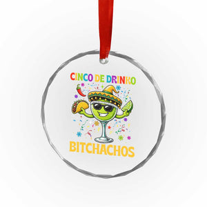 Cinco De Drinko Bitchachos Crystal Glass Ornament Funny Margarita Cinco De Mayo Mexican Fiesta TS14 Print Your Wear