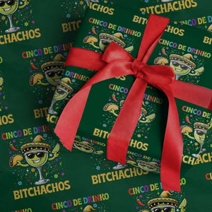 Cinco De Drinko Bitchachos Wrapping Paper Roll Funny Margarita Cinco De Mayo Mexican Fiesta TS14 Green Print Your Wear