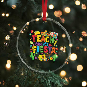 Cinco De Mayo Teacher Crystal Glass Ornament Teach Like Its A Fiesta TS14 Print Your Wear