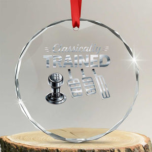 Classically Trained Crystal Glass Ornament Dimmer Manual Transmission Car Humor Pedals Driving TS10 Transparent Glass 3'' Circle Print Your Wear