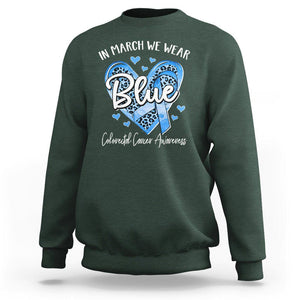 Colorectal Cancer Awareness Sweatshirt In March We Wear Blue For Colon Colonscopy TS09 Dark Forest Green Printyourwear