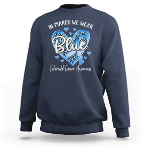 Colorectal Cancer Awareness Sweatshirt In March We Wear Blue For Colon Colonscopy TS09 Navy Printyourwear