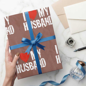 Cool Marriage Humor Gift For Wife Wrapping Paper Roll I Love My Husband TS12 Mocha Print Your Wear