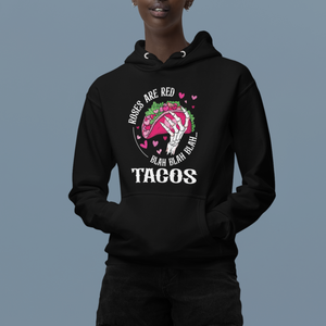 Valentine's Day Hoodie Roses Are Red Blah Skeleton Tacos Funny Food Lover TS09 Printyourwear