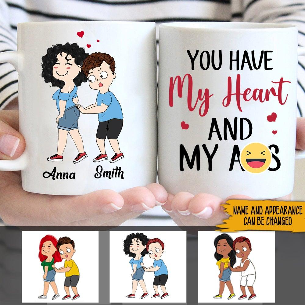 Personalized Family Mug Valentines Day You Have My Heart and My Ass CTM One Size 11oz size Custom - Printyourwear