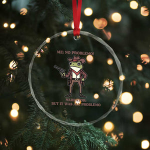 Cowboy Frog Meme Crystal Glass Ornament Funny Me No Problemo Narrator TS14 Print Your Wear