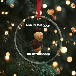Cowboy Peanut Meme Crystal Glass Ornament Live By The Goop Die By The Goop TS02 Print Your Wear