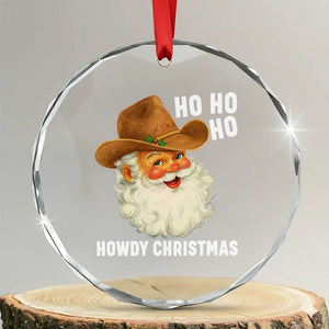 Cowboy Santa Christmas Crystal Glass Ornament Ho Ho Ho Howdy Christmas TS14 Transparent Glass 3'' Circle Print Your Wear