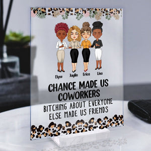 Coworkers Personalized Chance Made Us Coworkers Acrylic Plaque Gift For Coworkers, Colleagues, Friends CTM Custom - Printyourwear