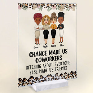 Coworkers Personalized Chance Made Us Coworkers Acrylic Plaque Gift For Coworkers, Colleagues, Friends CTM Custom - Printyourwear