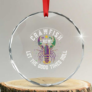 Crawfish Krewe Let The Good Times Roll Crystal Glass Ornament Funny Mardi Gras TS11 Transparent Glass 3'' Circle Print Your Wear