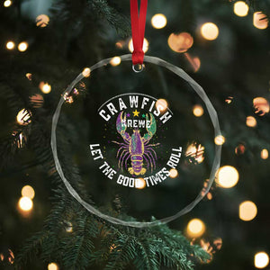 Crawfish Krewe Let The Good Times Roll Crystal Glass Ornament Funny Mardi Gras TS11 Print Your Wear