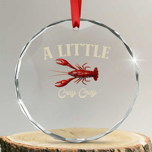 Crawfish Lovers Crystal Glass Ornament A Little Cray Crayfish Boils Cajun Seafood Festival TS10 Transparent Glass 3'' Circle Print Your Wear