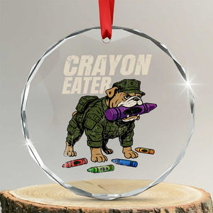 Crayon Eater Crystal Glass Ornament Funny Bulldog Military Corps Proud Soldier Family TS10 Transparent Glass 3'' Circle Print Your Wear