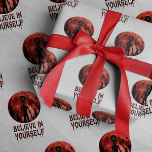 Creepy Alien Believe In Yourself Wrapping Paper Roll Funny Blood Moon Sci-Fi Horror Graphic TS02 White Print Your Wear