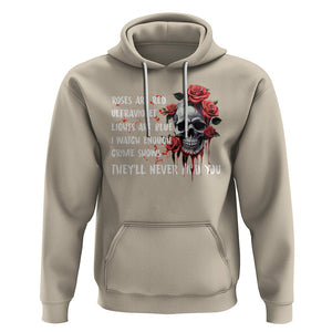 Creepy Skull Hoodie Roses Are Red Ultraviolet Lights Are Blue I Watch Enough Crime Shows They'll Never Find You TS09 Sand Printyourwear