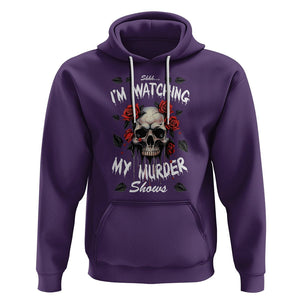 Creepy Skull Hoodie Shhh I'm Watching My Murder Shows TS09 Purple Printyourwear