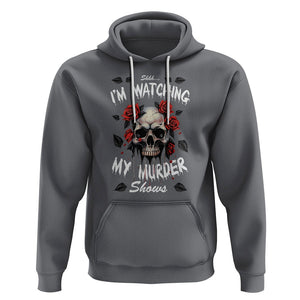 Creepy Skull Hoodie Shhh I'm Watching My Murder Shows TS09 Charcoal Printyourwear