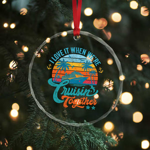 Cruising Matching Crystal Glass Ornament I Love It Cruisin Together Cruise Squad TS10 Print Your Wear