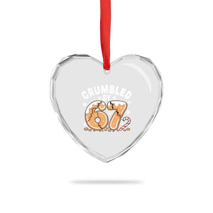Crumbled by 67 Heart Crystal Glass Ornament Funny Gingerbread Christmas Meme Cookie Chaos TS02 Print Your Wear