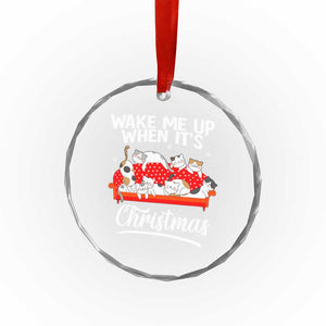 Cute Cat Wake Me Up When It's Xmas Chillin' Crystal Glass Ornament TS09 Print Your Wear