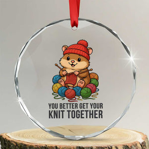Cute Hamster Knitting Crystal Glass Ornament You Better Get Your Knit Together TS12 Transparent Glass 3'' Circle Print Your Wear