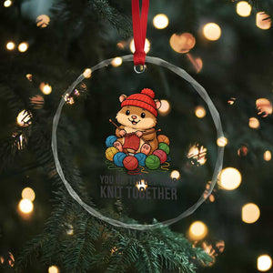 Cute Hamster Knitting Crystal Glass Ornament You Better Get Your Knit Together TS12 Print Your Wear