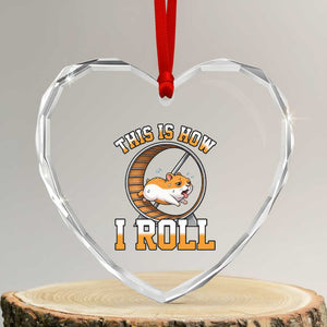 Cute Hamster Running Wheel Heart Crystal Glass Ornament This Is How I Roll TS12 Transparent Glass 3'' Heart Print Your Wear