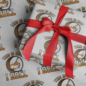 Cute Hamster Running Wheel Wrapping Paper Roll This Is How I Roll TS12 White Print Your Wear