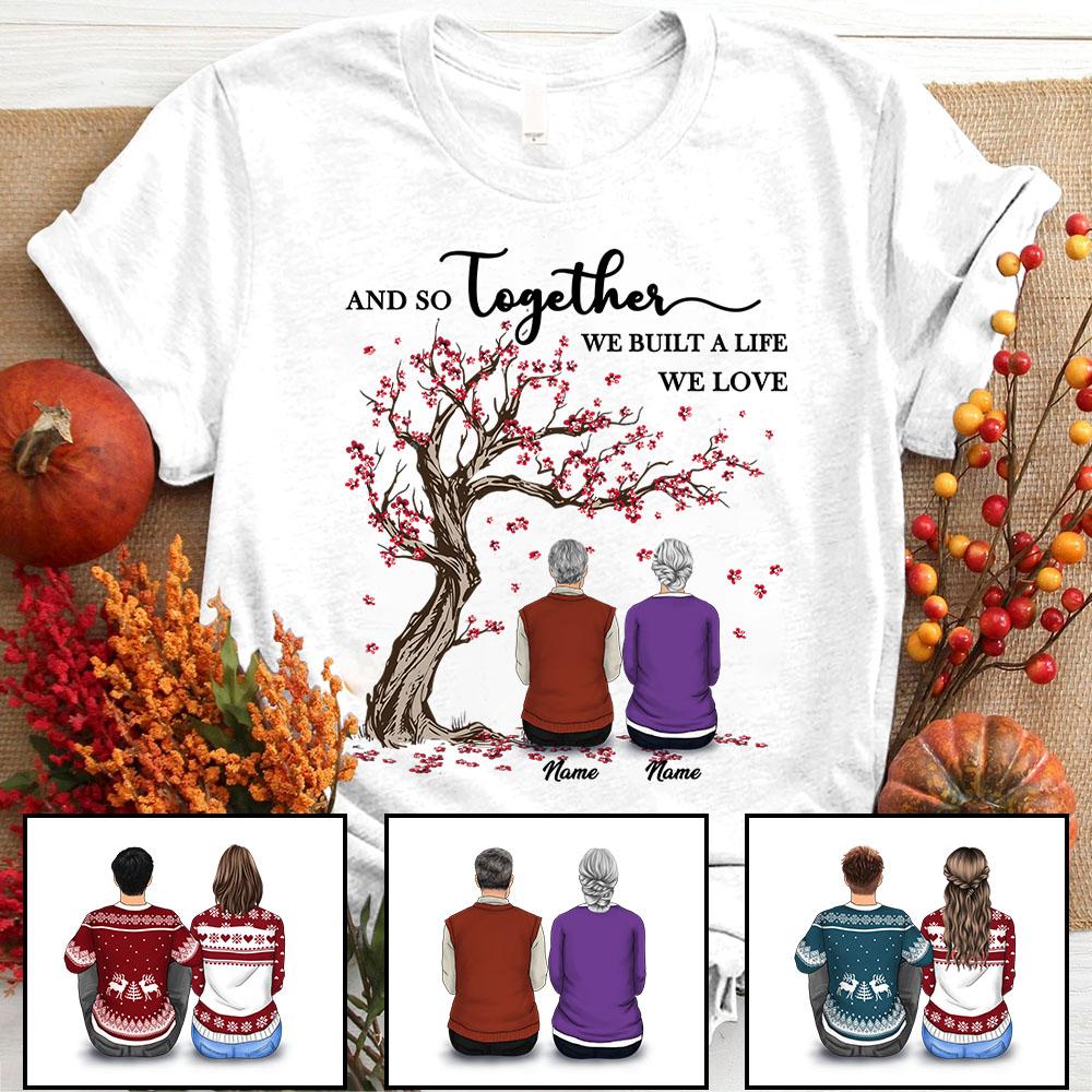 Personalized Christmas and So Together We Built A Life We Love Couple T Shirt CTM Custom - Printyourwear