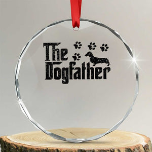 Dachshund Dog Dad Crystal Glass Ornament The Dogfather Fathers Day Gifts For Dog Lovers TS10 Transparent Glass 3'' Circle Print Your Wear