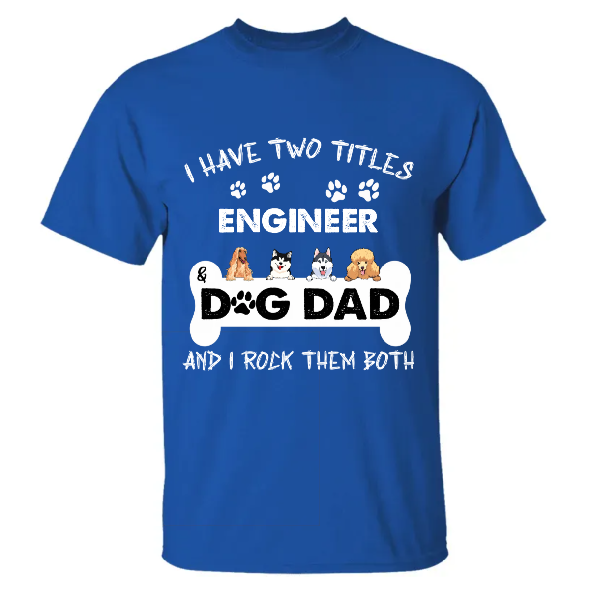 Dog Dad Personalized Shirt I Have Two Titles CTM02 T Shirt Custom - Printyourwear