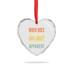 Dad Joke Puns Heart Crystal Glass Ornament When Does A Joke Become A Dad Joke When It Becomes Apparent TS11 Print Your Wear