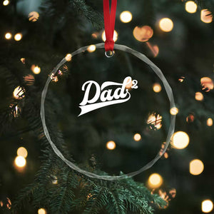 Dad Of Two Crystal Glass Ornament Funny Daddy 2 Promoted for The Second Time TS11 Print Your Wear
