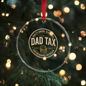 Dad Tax Control Department Crystal Glass Ornament Funny Father Snack Checker TS11 Print Your Wear