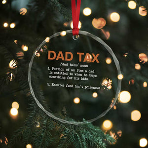 Dad Tax Crystal Glass Ornament Funny Fathers Day TS10 Print Your Wear