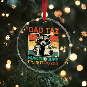 Dad Tax Raccoon Crystal Glass Ornament Making Sure It's Not Poison Funny Father's Day TS10 Print Your Wear