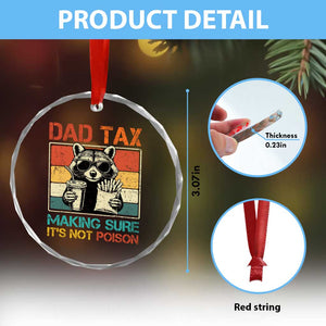 Dad Tax Raccoon Crystal Glass Ornament Making Sure It's Not Poison Funny Father's Day TS10 Print Your Wear