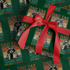 Dad Tax Raccoon Wrapping Paper Roll Making Sure It's Not Poison Funny Father's Day TS10 Green Print Your Wear