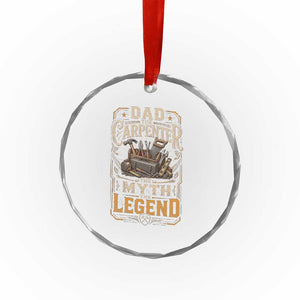 Dad The Carpenter The Myth The Legend Crystal Glass Ornament Funny Woodworker Carpenter Graphic TS12 Print Your Wear