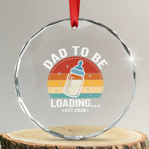 Dad to Be 2026 Crystal Glass Ornament Funny Pregnancy Announcement Gift TS14 Transparent Glass 3'' Circle Print Your Wear