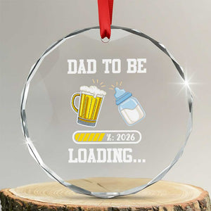 Dad to Be 2026 Crystal Glass Ornament Funny Pregnancy Reveal TS14 Transparent Glass 3'' Circle Print Your Wear