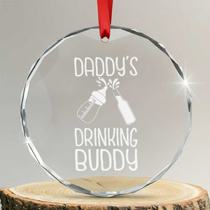 Daddy's Drinking Buddy Crystal Glass Ornament Funny Baby Shower Infants Outfit Newborn Gift TS10 Transparent Glass 3'' Circle Print Your Wear