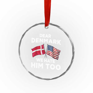 Dear Denmark We Hate Him Too Crystal Glass Ornament Funny Political Satire with US and Danish Flags TS02 Print Your Wear