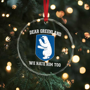 Dear Greenland We Hate Him Too Crystal Glass Ornament Political Protest TS10 Print Your Wear